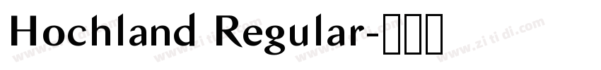 Hochland Regular字体转换 Hochland Regular字体转换